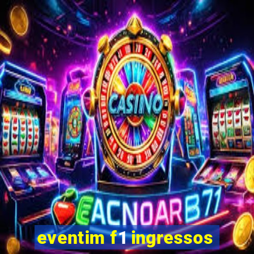 eventim f1 ingressos